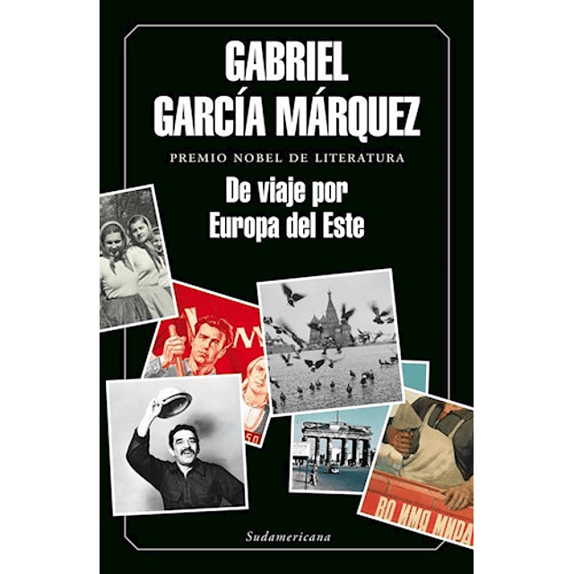 De Viaje Por Europa Del Este De Gabriel Garcia Marquez