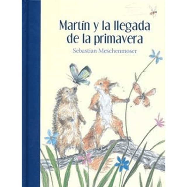 Martin Y La Llegada De La Primavera De Sebastian Mesch