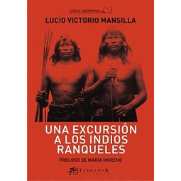 Una Excursion A Los Indios Ranqueles De Lucio Mansilla