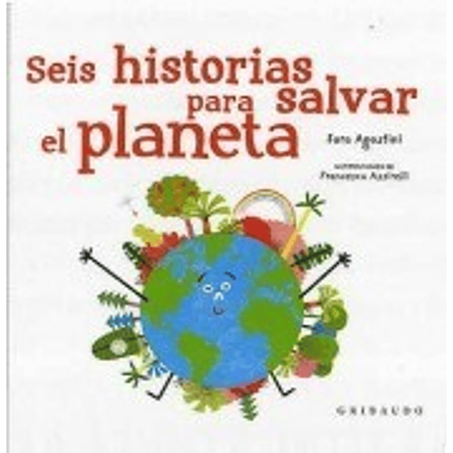 Seis Historias Para Salvar El Planeta De Sara Roncagli