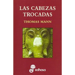 Las Cabezas Trocadas De Thomas Mann