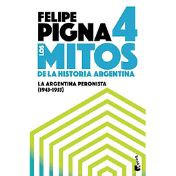 4 Los Mitos De La Historia Argentina De Felipe Pigna