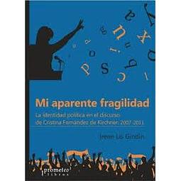Mi Aparente Fragilidad identidad Politica En El Discu