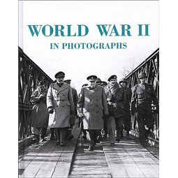 World War Ii In Photographs 