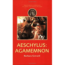 Aeschylus : Agamemnon De Barbara Goward