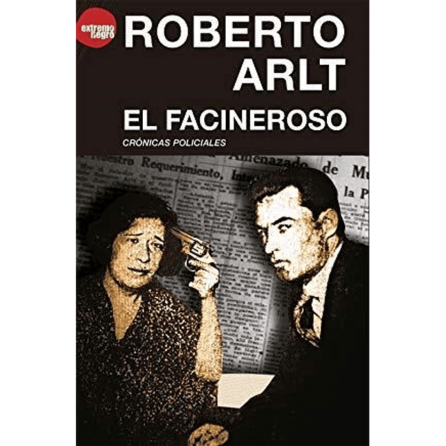 El Facineroso De Roberto Arlt