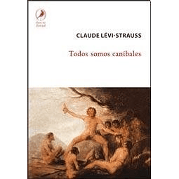 Somos Todos Canibales De Claude Levi-strauss