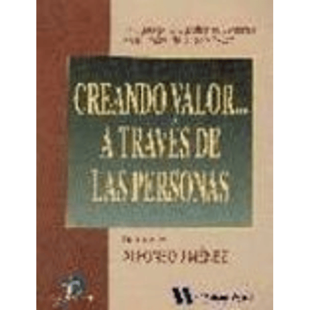 Creando Valor ... A Traves De Las Personas De Alfonso 