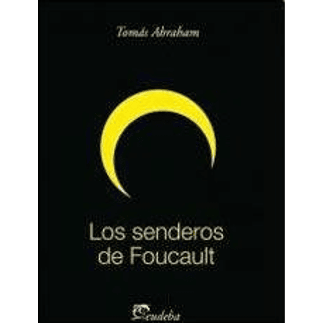 Los Senderos De Foucault De Tomas Abraham