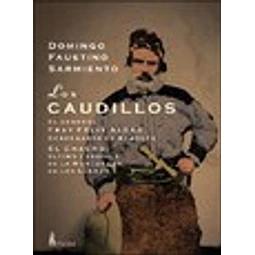 Los Caudillos De Domingo F. Sarmiento