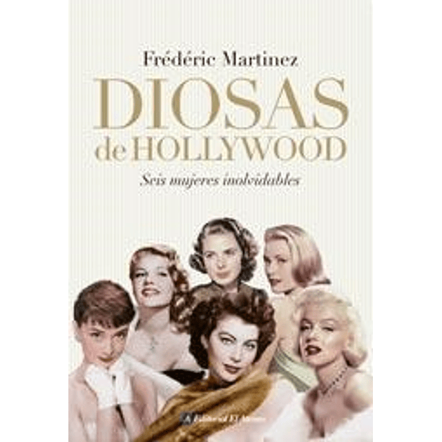 Diosas De Holliwood De Frederic Martinez