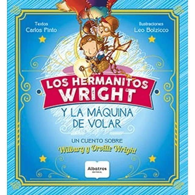 Los Hermanos Wright Y La Maquina De Hablar De Carlos P