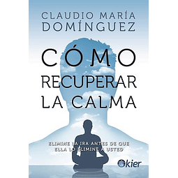 Como Recuperar La Calma De Claudio Maria Dominguez
