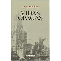 Vidas Opacas De Lucia Laragione