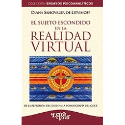 El Sujeto Escondido En La Realidad Virtual De Diana Sa