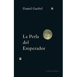 La Perla Del Emperador De Daniel Guebel