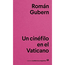 Un Cinefilo En El Vaticano De Roman Gubern