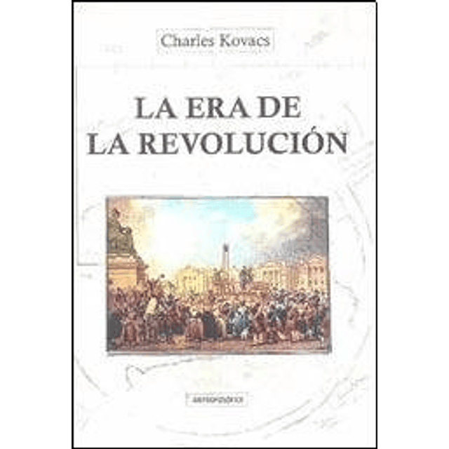 La Era De La Revolucion De Charles Kovacs