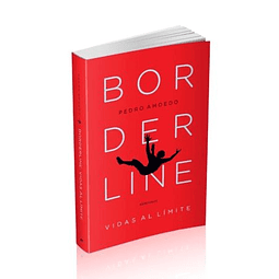 Borderline. Vidas Al Limite De Pedro Amoedo