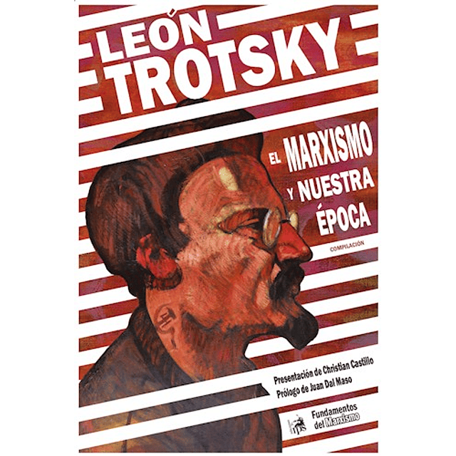 El Marxismo Y Nuestra Epoca De Leon Trotsky