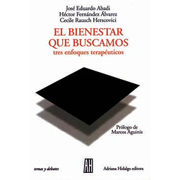 El Bienestar Que Buscamos De Jose Eduardo Abadi