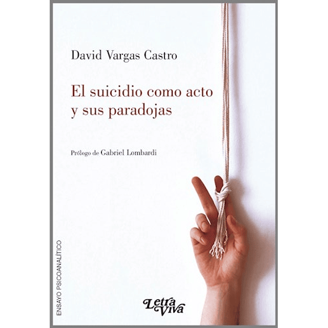 El Suicidio Como Acto Y Sus Paradojas De David Vargas 