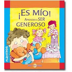Es Mio !  Aprender A Ser Generoso De Florencia Daura