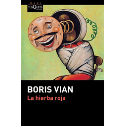 La Hierba Roja De Boris Vian