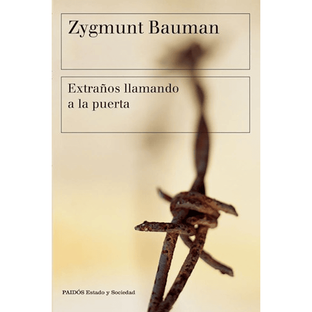 Extra¤os Llamando A La Puerta De Zygmunt Bauman