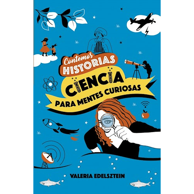 Contemos Historias : Ciencia Para Mentes Curiosas De V