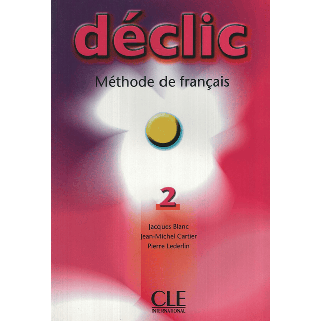 Declic 2 Livre D'eleve A1 a2