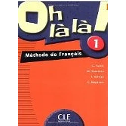 Oh La La! 1 Livre De L'eleve A1