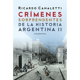 Crimenes Sorprendentes De La Historia Argentina Ii