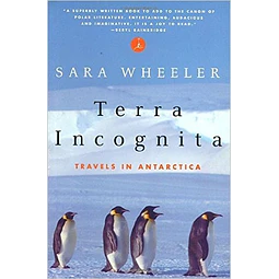 Terra Incognita Travels In Antarctica