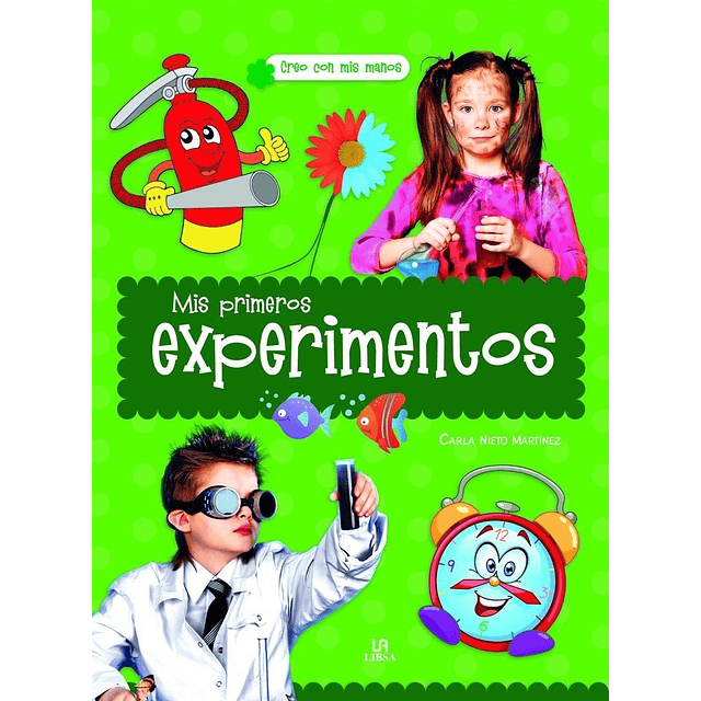 Mis Primeros Experimentos Creo Con Mis Manos