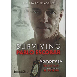 Surviving Pablo Escobar John Jairo Popeye Velasquez