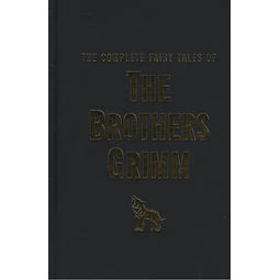 The Complete Fairy Tales Of The Brothers Grimm Wordsworth