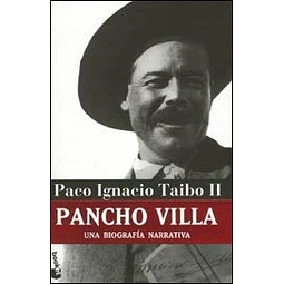 Pancho Villa Una Biografía Narrativa