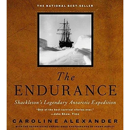 The Endurance Shackleton's Legendary Antartic Expedition