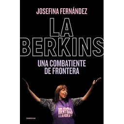 La Berkins Una Combatiente De Frontera Josefina Fernande