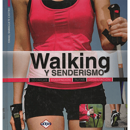 Walking Y Senderismo Tecnicas Equipacion Rutas Orientac