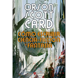 Como Escribir Ciencia ficcion Y Fantasia Orson Scott Card