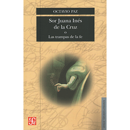 Sor Juana Ines De La Cruz O Las Trampas De La Fe Octavio