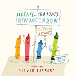 El Dia Que Los Crayones Renunciaron Oliver Jeffers