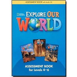 Explore Our World 4 6 Assessment Book + Audio Cd