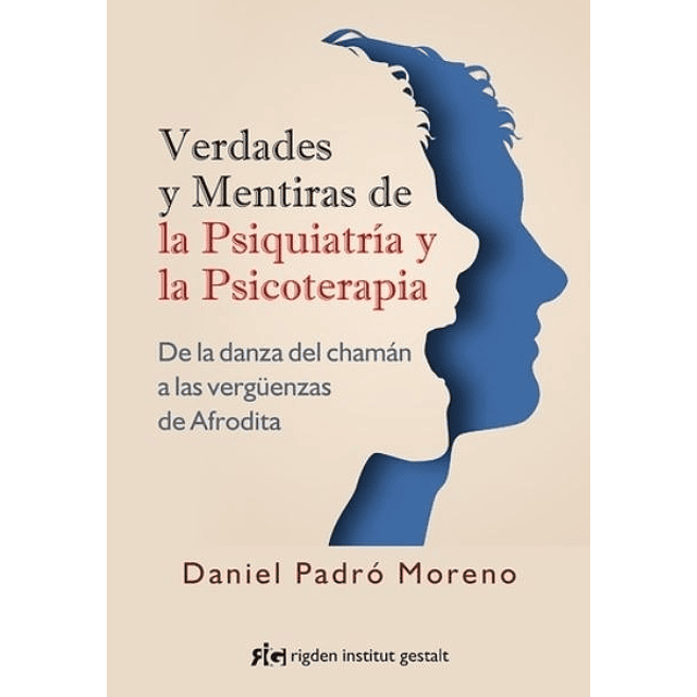 Verdades Y Mentiras De La Psiquiatria Y La Psicoterapia Da