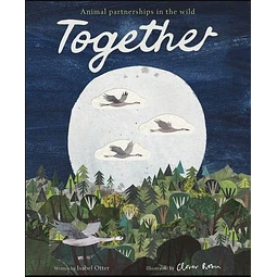 Together Animal Partnerships In The Wild Robin Clover