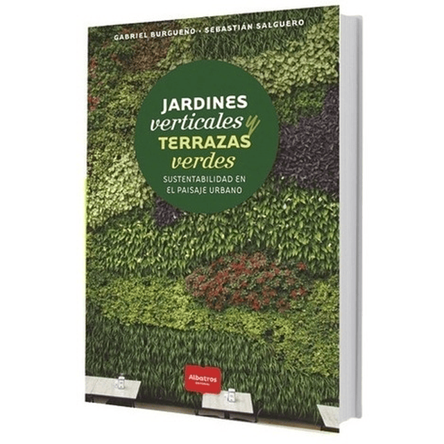 Libro Jardines Verticales Y Terrazas Verdes Gabriel Burgue