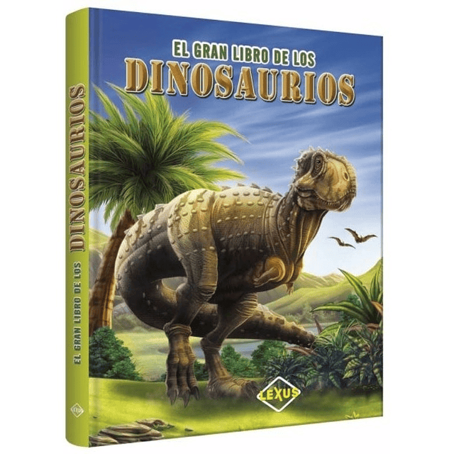 El Gran Libro De Los Dinosaurios Lexus Editores