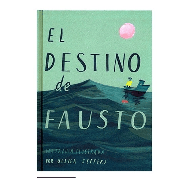 El Destino De Fausto Una Fabula Ilustrada Oliver Jeffers